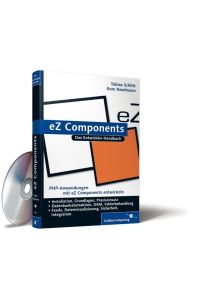 eZ Components: Installation, Grundlagen, Praxis. (Galileo Computing)
