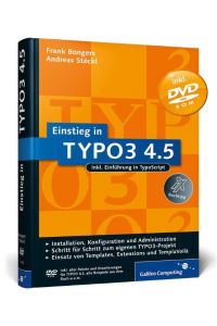 Einstieg in TYPO3 4. 5: Installation, Grundlagen, TypoScript und TemplaVoilà (Galileo Computing)