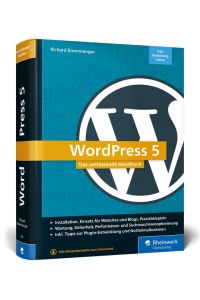 WordPress 5: Das umfassende Handbuch. Vom Einstieg bis zu fortgeschrittenen Themen: WordPress-Themes, Plug-ins, SEO, Sicherheit u. v. m.