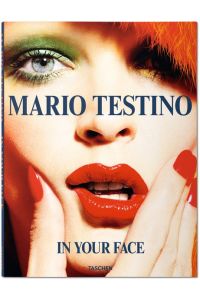 Mario Testino. In Your Face Testino, Mario