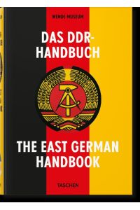 Das DDR Handbuch : Kunst und Alltagsgegenstände aus der DDR : die DDR-Sammlung des Wendemuseums = The East German handbook : arts and artifacts from the GDR -