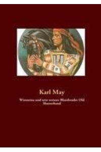 Karl May - Winnetou und Old Shatterhand - bearbeitet und herausgegeben von Hans-Peter Oswald