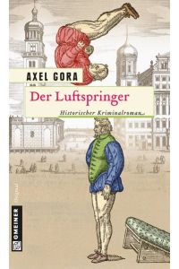 Der Luftspringer (Historische Romane im GMEINER-Verlag)  - Historischer Kriminalroman