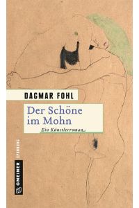 Der Schöne im Mohn: Ein Künstlerroman (Historische Romane im GMEINER-Verlag)