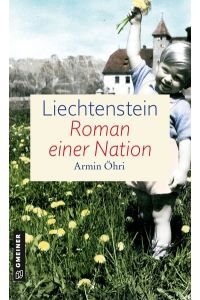 Liechtenstein : Roman einer Nation