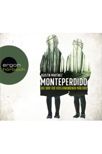 Vera Teltz liest Agustín Martínez, Monteperdido : das Dorf der verschwundenen Mädchen.   - aus dem Spanischen von Lisa Grüneisen / Argon Hörbuch