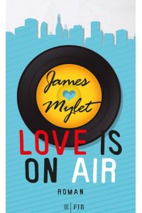 Love is on Air : Roman.   - James Mylet. Aus dem Engl. von T. A. Wegberg