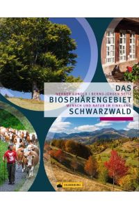 Das Biosphärengebiet Schwarzwald. Mensch und Natur im Einklang.