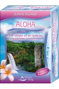 Aloha - Kraft schöpfen aus der Quelle des hawaiianischen Schamanismus - 56 Karten & Begleitbuch - bk778