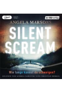 Silent Scream : wie lange kannst du schweigen?.   - Angela Marsons ; gelesen von Andrea Sawatzki und Christian Berkel ; aus dem Englischen von Elvira Willems
