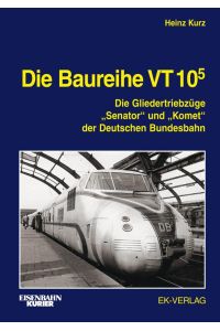 Die Baureihe VT 10. 5: Die Gliedertriebzüge Senator und Komet der Deutschen Bundesbahn: