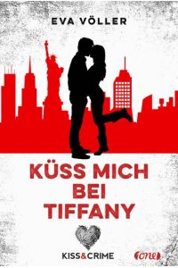 Kiss & Crime - Küss mich bei Tiffany: Band 2