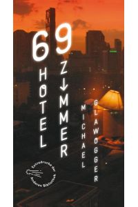 69 Hotelzimmer: Sonderausgabe der Anderen Bibliothek (Die Andere Bibliothek, Band 363)