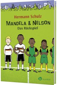 Mandela & Nelson - das Rückspiel / Hermann Schulz