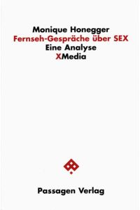 Fernseh-Gespräche über Sex: Eine Analyse. Diss. (Passagen X-Media).