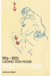 Ludwig von Ficker. Briefwechsel 1914 - 1925. Brenner-Studien Band VIII.