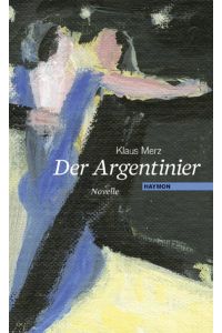 Der Argentinier. Novelle. Mit drei Pinselzeichnungen von Heinz Egger.