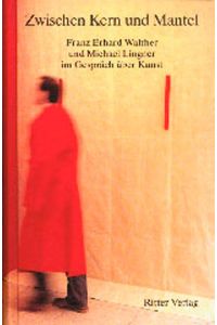 Zwischen Kern und Mantel: Franz Erhard Walther und Michael Lingner im Gespra?ch u?ber Kunst (German Edition)