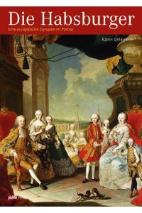 Die Habsburger - Eine europäische Dynstie im Porträt - bk290/1