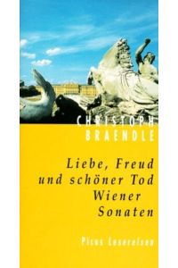Liebe, Freud und schöner Tod: Wiener Sonaten (Picus Lesereisen)