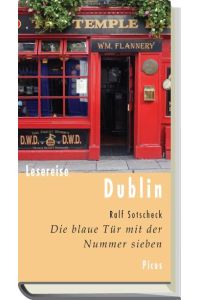 Lesereise Dublin: Die blaue Tür mit der Nummer sieben (Picus Lesereisen)