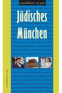 Jüdisches München  - (mandelbaum city guide).