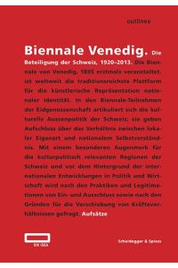 Biennale Venedig: Die Beteiligung der Schweiz, 1920–2013: Die Beteiligung Der Schweiz, 1920-2013 - 2 Volumes.