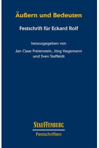 Äußern und Bedeuten  - Festschrift für Eckard Rolf