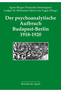 Der psychoanalytische Aufbruch Budapest-Berlin 1918-1920