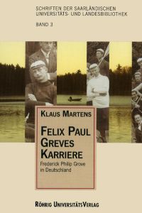 Felix Paul Greves Karriere.   - Frederick Philip Grove in Deutschland.