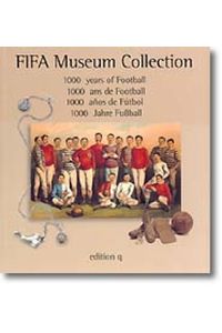 100 Jahre Fussball: Die FIFA Museum Collection