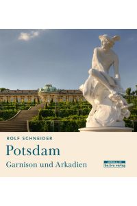 Potsdam - Garnison und Arkadien