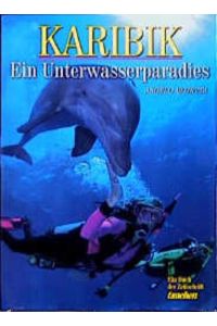 Karibik. Ein Unterwasserparadies. Ein Buch der Zeitschrift tauchen. Text/Bildband.