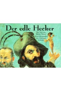 Der edle Hecker. Ein Text von Martin Walser sowie Episoden aus dem Heckerzug, zehn Lithografien von Johannes Grützke. Mit einem Nachwort von Florian Illies.