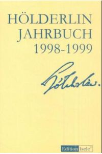 Hölderlin-Jahrbuch. 31. Band 1998-1999.   - Begründet von Friedrich Beißner und Paul Kluckhohn. Herausgegeben im Auftrag der Hölderlin-Gesellschaft.