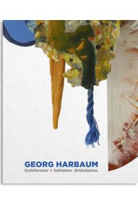 Georg Harbaum  - Sichtfenster + Sehfallen. Bildobjekte
