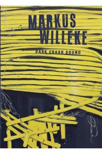 Markus Willeke: Dark Crash Sound
