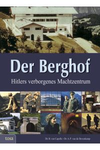 Der Berghof: Hitlers verborgenes Machtzentrum