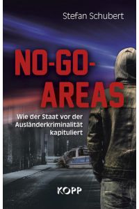 No-Go-Areas: Wie der Staat vor der Ausländerkriminalität kapituliert