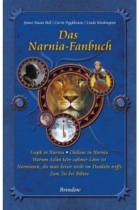 Das Narnia Fanbuch  - von James Stuart Bell ; Carrie Pyykkonen ; Linda Washington. Übers. von Marianne Magnus