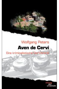 Aven de Cervi: Eine kriminalistische Dorfchronik aus der Provence
