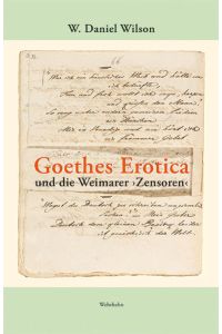 Goethes Erotica und die Weimarer Zensoren.