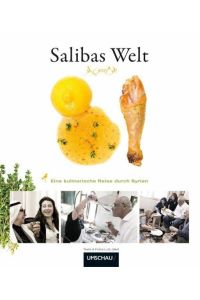 Salibas Welt : eine kulinarische Reise durch die kulturelle und religiöse Vielfalt Syriens.