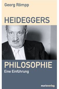 Heideggers Philosophie.   - Eine Einführung.