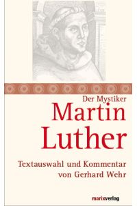 Martin Luther: Textauswahl und Kommentar (Die Mystiker)