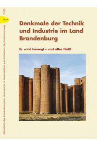 Denkmale der Technik und Industrie im Land Brandenburg.