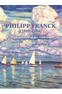PHILIPP FRANCK (1860-1944) Werkverzeichnis der Gemälde