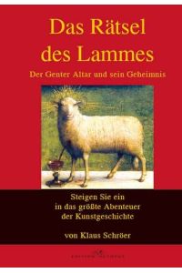 Das Rätsel des Lammes : der Genter Altar und sein Geheimnis.   - von / Edition Octopus
