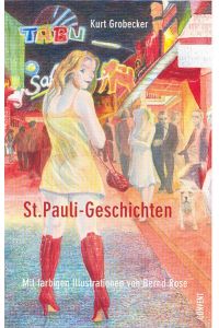 St. -Pauli-Geschichten.   - Mit farb. Ill. von Bernd Rose