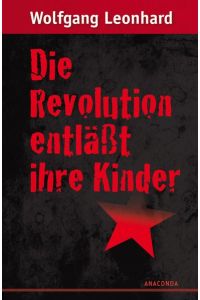 Die Revolution entläßt ihre Kinder [Gebundene Ausgabe] Wolfgang Leonhard (Autor)